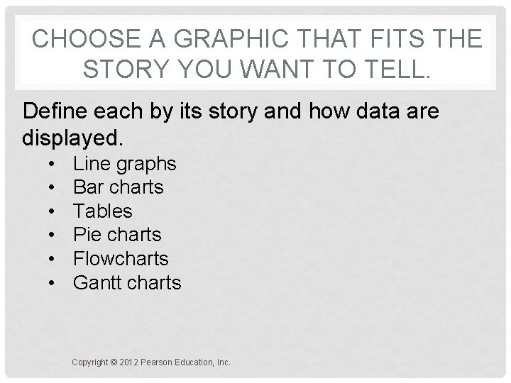 CHOOSE A GRAPHIC THAT FITS THE STORY YOU WANT TO TELL. Define each by