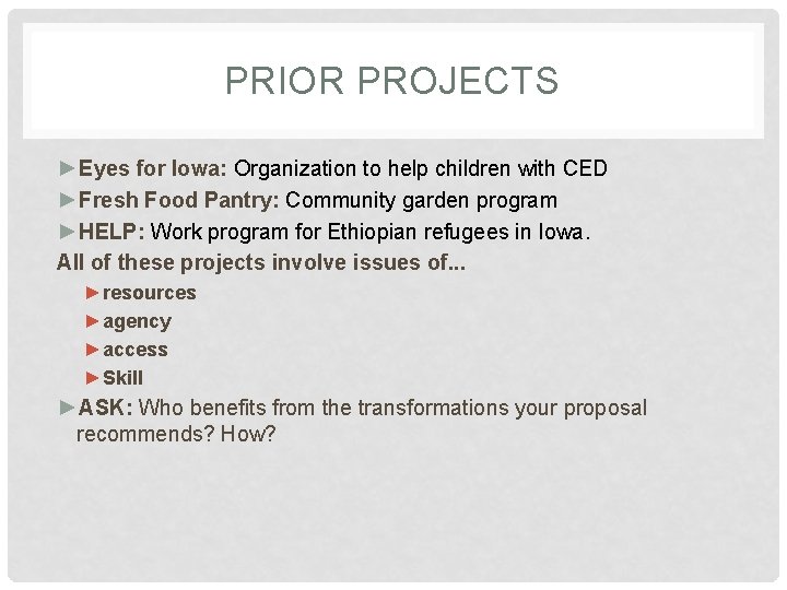 PRIOR PROJECTS ►Eyes for Iowa: Organization to help children with CED ►Fresh Food Pantry: