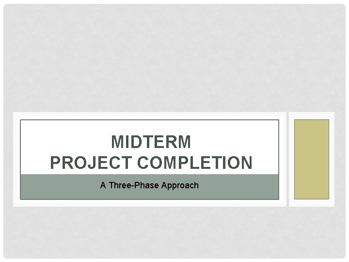 MIDTERM PROJECT COMPLETION A Three-Phase Approach 