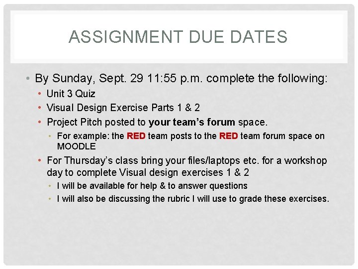ASSIGNMENT DUE DATES • By Sunday, Sept. 29 11: 55 p. m. complete the
