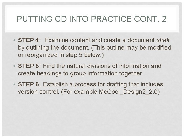 PUTTING CD INTO PRACTICE CONT. 2 • STEP 4: Examine content and create a