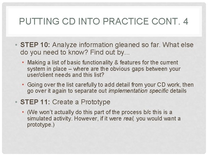 PUTTING CD INTO PRACTICE CONT. 4 • STEP 10: Analyze information gleaned so far.