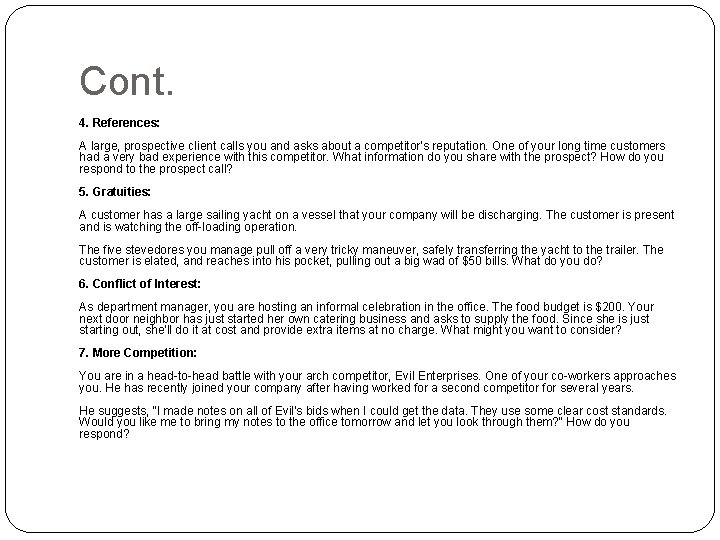 Cont. 4. References: A large, prospective client calls you and asks about a competitor's