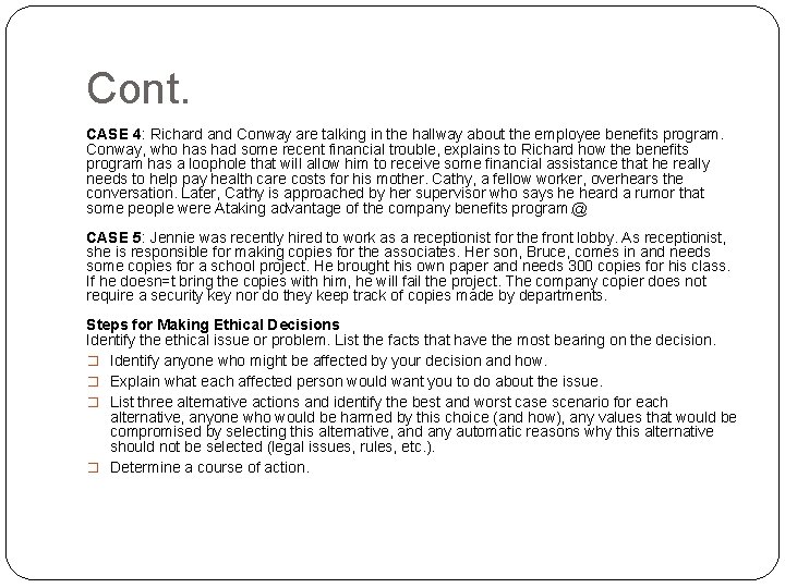 Cont. CASE 4: Richard and Conway are talking in the hallway about the employee