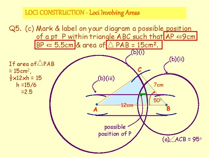 LOCI CONSTRUCTION - Loci Involving Areas Q 5. (c) Mark & label on your