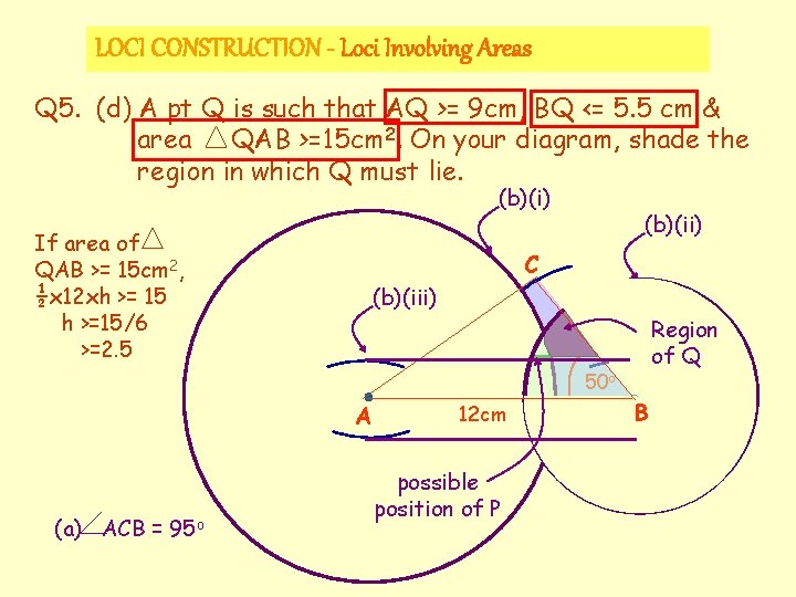 LOCI CONSTRUCTION - Loci Involving Areas Q 5. (d) A pt Q is such