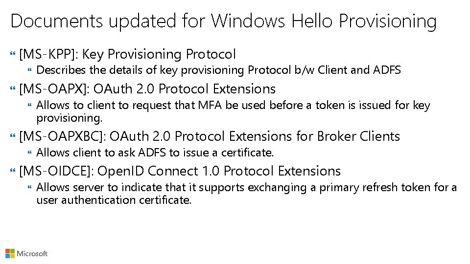 Documents updated for Windows Hello Provisioning [MS-KPP]: Key Provisioning Protocol [MS-OAPX]: OAuth 2. 0