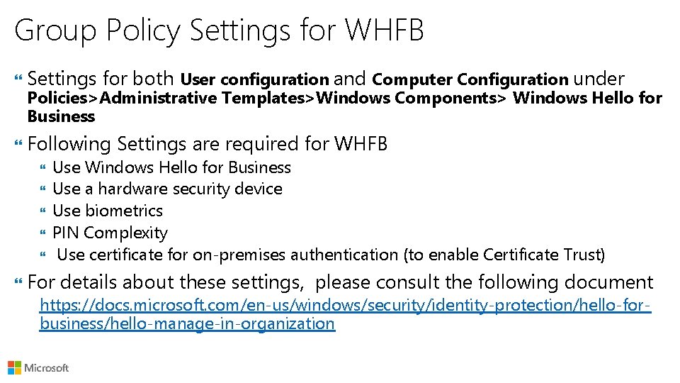 Group Policy Settings for WHFB Settings for both User configuration and Computer Configuration under