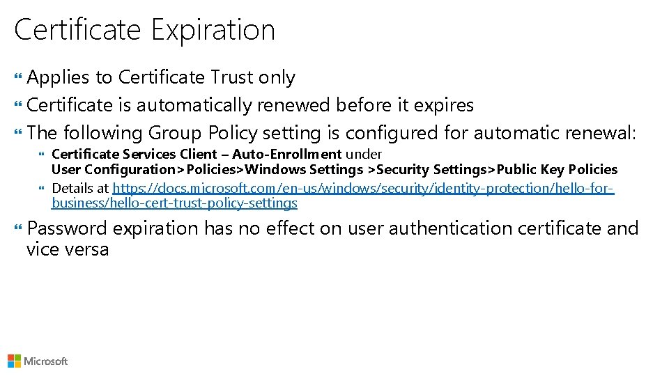 Certificate Expiration Applies to Certificate Trust only Certificate is automatically renewed before it expires