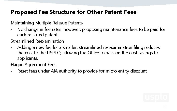 Proposed Fee Structure for Other Patent Fees Maintaining Multiple Reissue Patents • No change