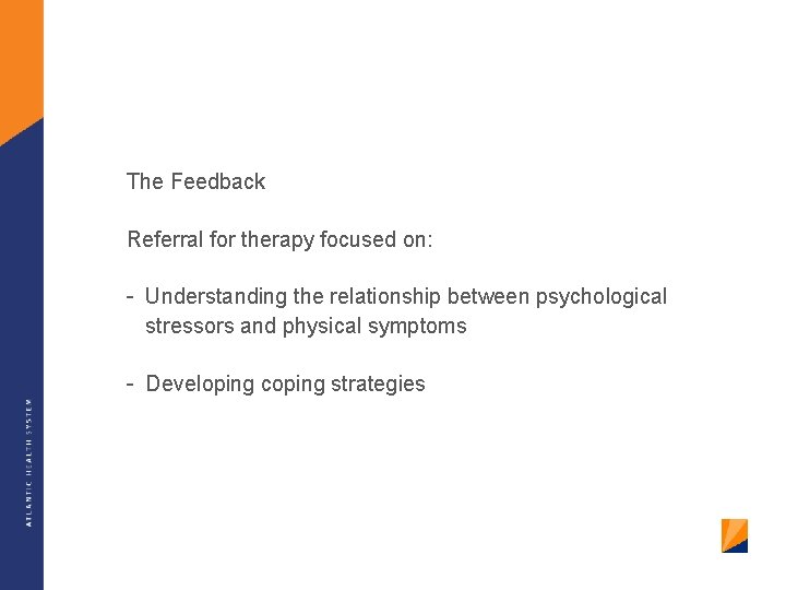 The Feedback Referral for therapy focused on: - Understanding the relationship between psychological stressors