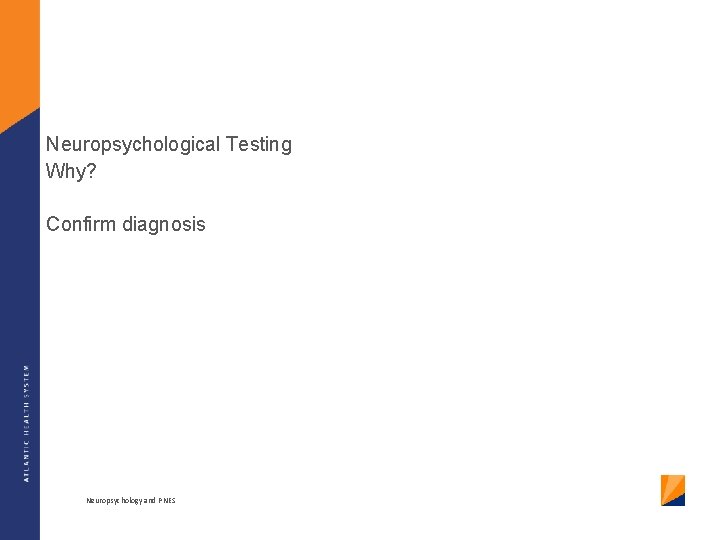 Neuropsychological Testing Why? Confirm diagnosis Neuropsychology and PNES 