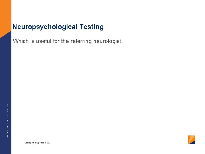 Neuropsychological Testing Which is useful for the referring neurologist. Neuropsychology and PNES 