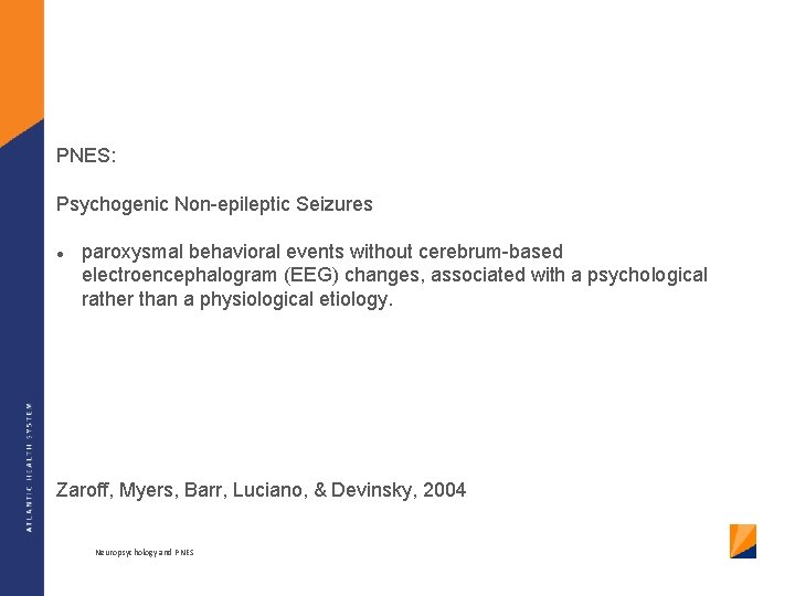 PNES: Psychogenic Non-epileptic Seizures paroxysmal behavioral events without cerebrum-based electroencephalogram (EEG) changes, associated with