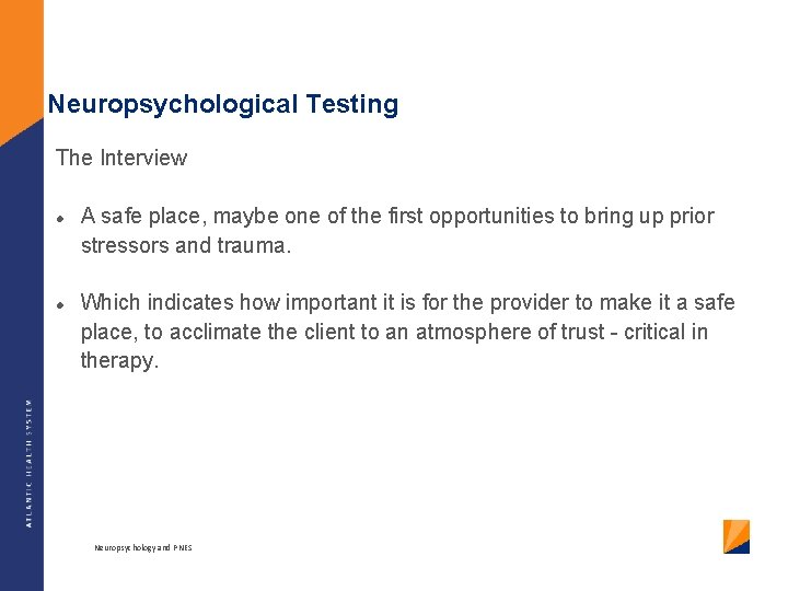 Neuropsychological Testing The Interview A safe place, maybe one of the first opportunities to