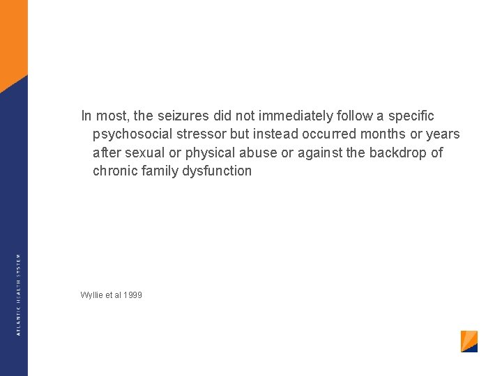 In most, the seizures did not immediately follow a specific psychosocial stressor but instead