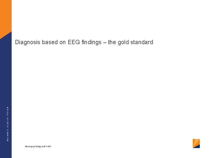 Diagnosis based on EEG findings – the gold standard Neuropsychology and PNES 