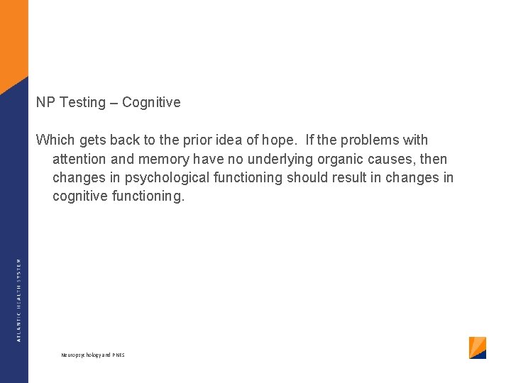 NP Testing – Cognitive Which gets back to the prior idea of hope. If