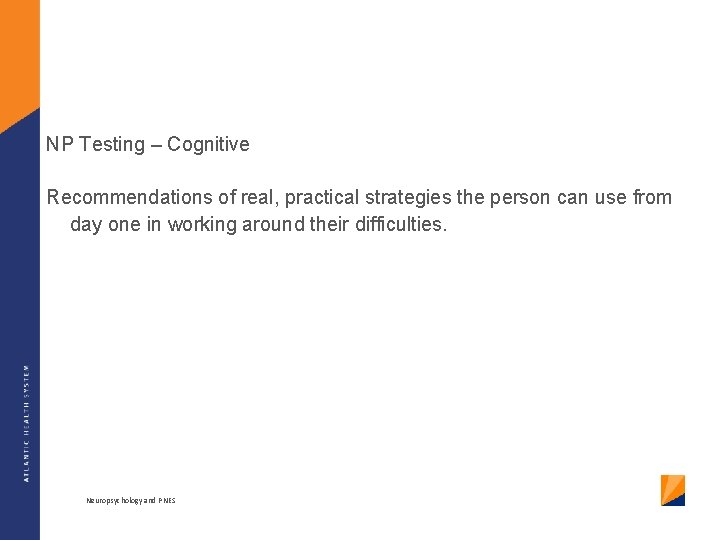 NP Testing – Cognitive Recommendations of real, practical strategies the person can use from