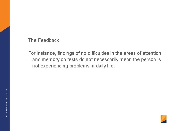 The Feedback For instance, findings of no difficulties in the areas of attention and