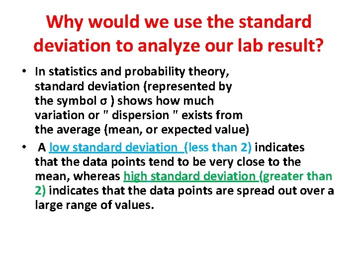 Why would we use the standard deviation to analyze our lab result? • In