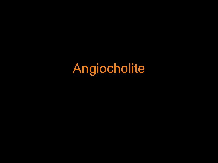 Angiocholite 