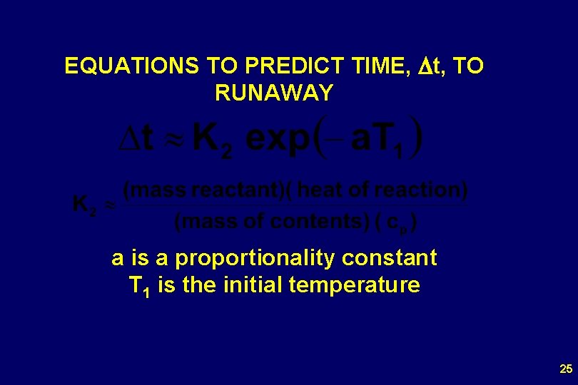EQUATIONS TO PREDICT TIME, Dt, TO RUNAWAY a is a proportionality constant T 1