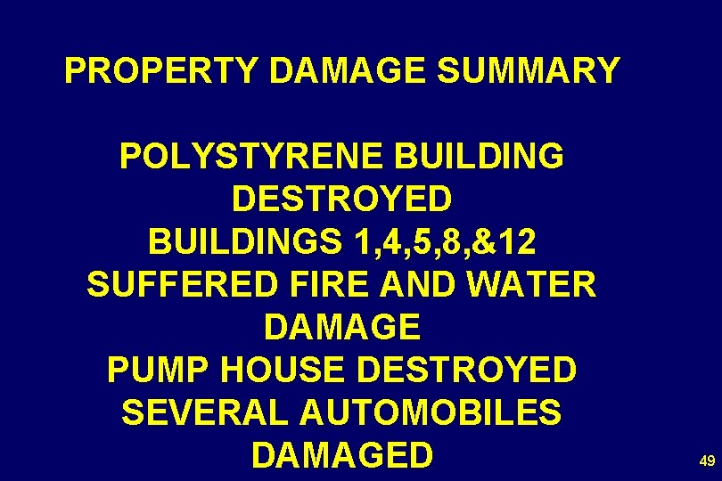 PROPERTY DAMAGE SUMMARY POLYSTYRENE BUILDING DESTROYED BUILDINGS 1, 4, 5, 8, &12 SUFFERED FIRE