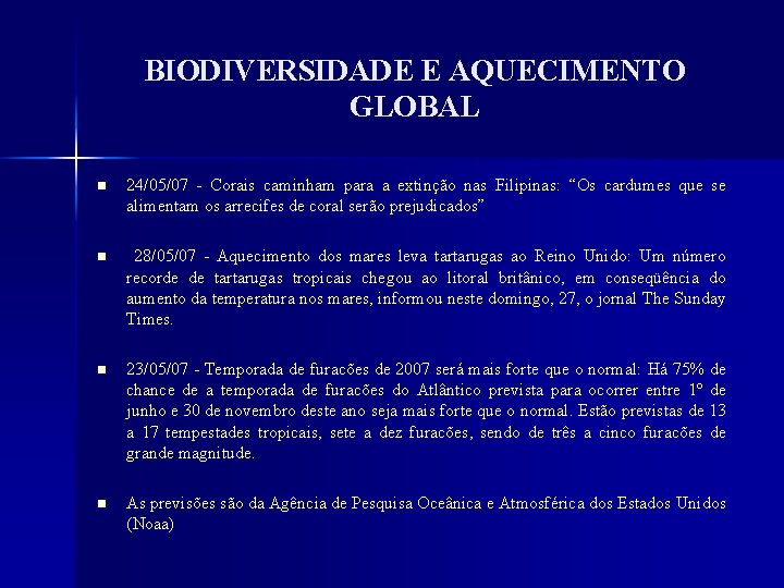 BIODIVERSIDADE E AQUECIMENTO GLOBAL n 24/05/07 - Corais caminham para a extinção nas Filipinas: