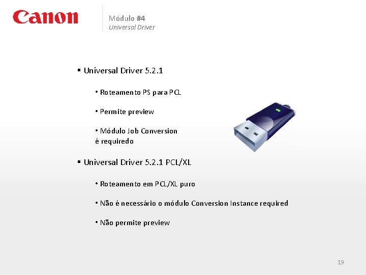 Módulo #4 Universal Driver § Universal Driver 5. 2. 1 • Roteamento PS para