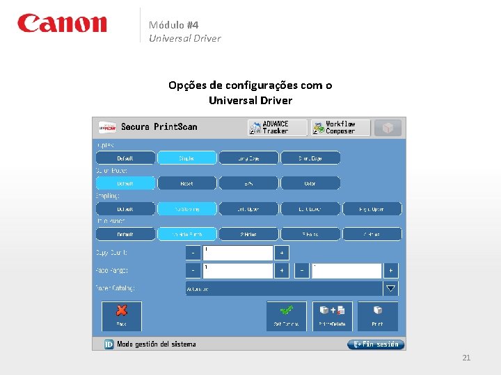 Módulo #4 Universal Driver Opções de configurações com o Universal Driver 21 