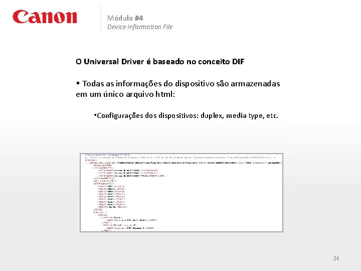 Módulo #4 Device Information File O Universal Driver é baseado no conceito DIF §