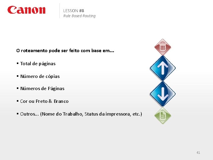 LESSON #8 Rule Based Routing O roteamento pode ser feito com base em. .