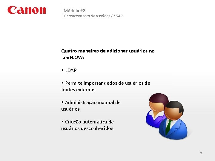 Módulo #2 Gerenciamento de usuários / LDAP Quatro maneiras de adicionar usuários no uni.