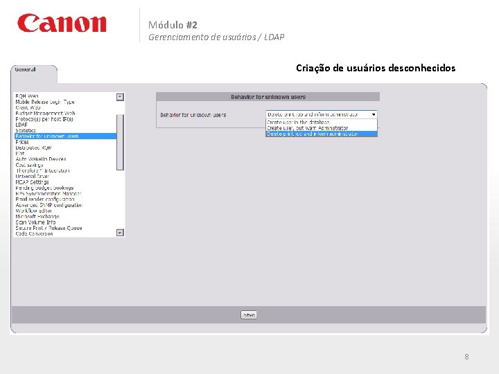Módulo #2 Gerenciamento de usuários / LDAP Criação de usuários desconhecidos 8 