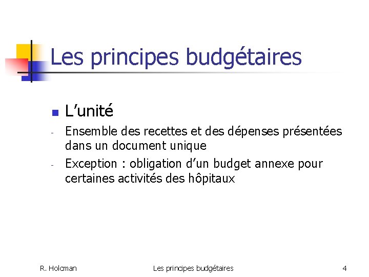 Les principes budgétaires n - - L’unité Ensemble des recettes et des dépenses présentées