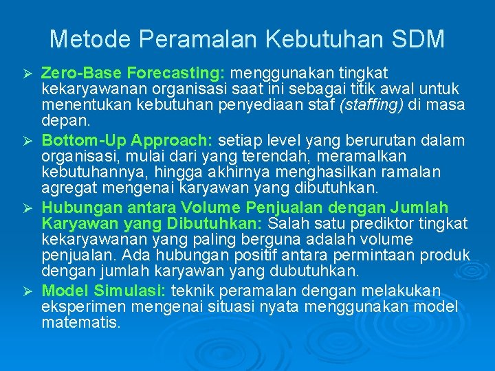 Metode Peramalan Kebutuhan SDM Zero-Base Forecasting: menggunakan tingkat kekaryawanan organisasi saat ini sebagai titik