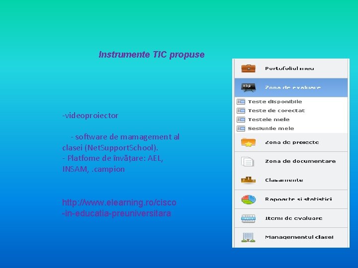 Instrumente TIC propuse -videoproiector - software de mamagement al clasei (Net. Support. School). - Instrumente TIC propuse -videoproiector - software de mamagement al clasei (Net. Support. School). -