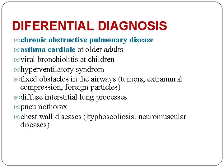 DIFERENTIAL DIAGNOSIS chronic obstructive pulmonary disease asthma cardiale at older adults viral bronchiolitis at