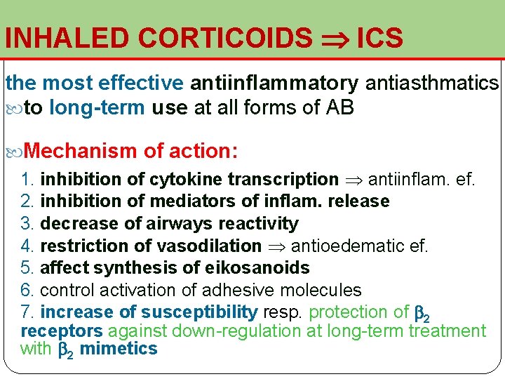 INHALED CORTICOIDS ICS the most effective antiinflammatory antiasthmatics to long-term use at all forms