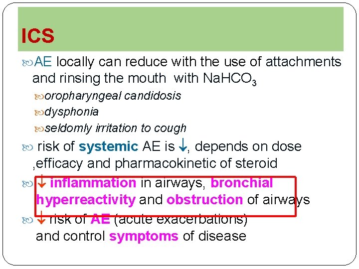 ICS AE locally can reduce with the use of attachments and rinsing the mouth