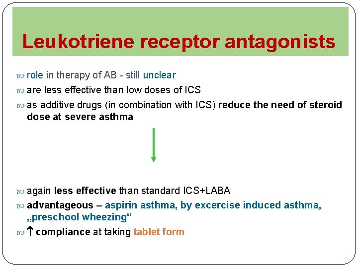  Leukotriene receptor antagonists role in therapy of AB - still unclear are less