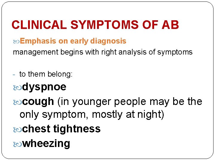 CLINICAL SYMPTOMS OF AB Emphasis on early diagnosis management begins with right analysis of