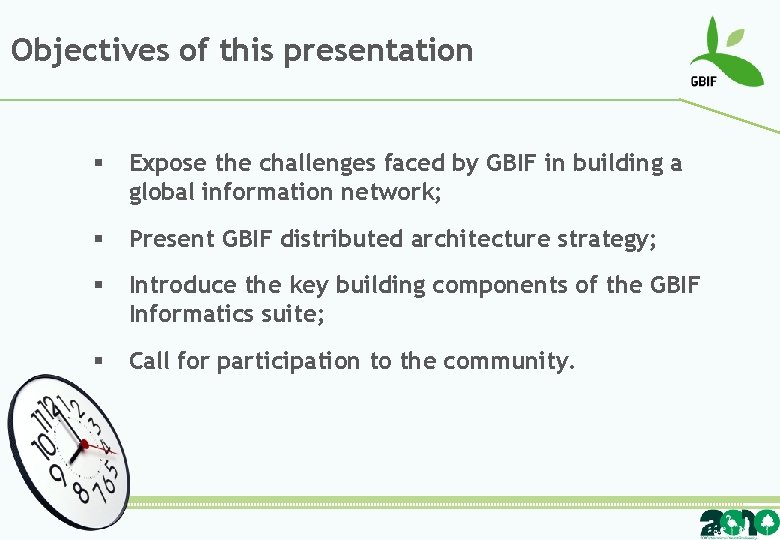 Objectives of this presentation § Expose the challenges faced by GBIF in building a