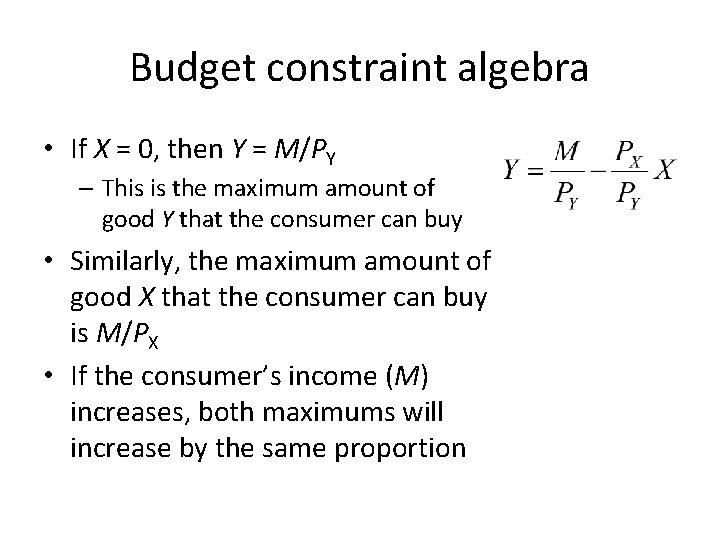 Budget constraint algebra • If X = 0, then Y = M/PY – This