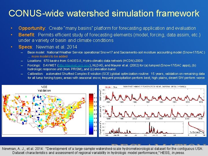 CONUS-wide watershed simulation framework • • • Opportunity: Create “many basins” platform forecasting application