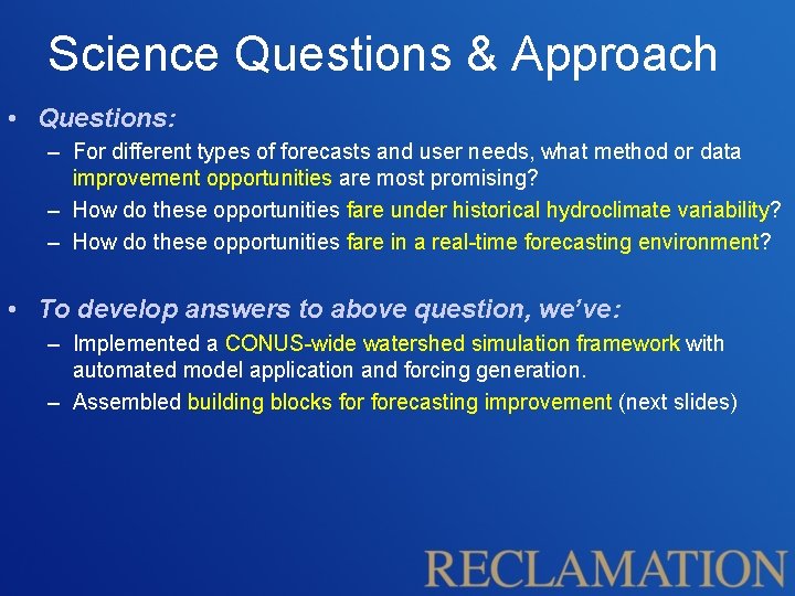Science Questions & Approach • Questions: – For different types of forecasts and user