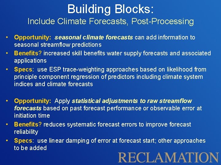 Building Blocks: Include Climate Forecasts, Post-Processing • Opportunity: seasonal climate forecasts can add information