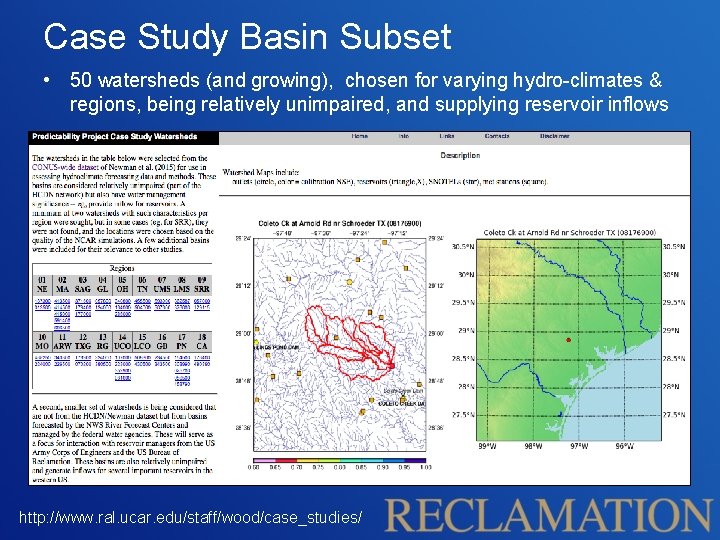 Case Study Basin Subset • 50 watersheds (and growing), chosen for varying hydro-climates &