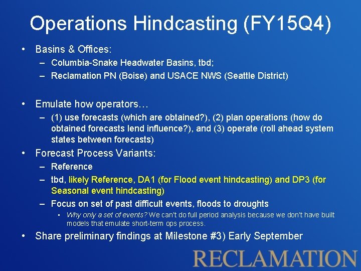 Operations Hindcasting (FY 15 Q 4) • Basins & Offices: – Columbia-Snake Headwater Basins,